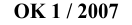 OK 1 / 2007